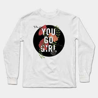 You Go Girl with Florals Long Sleeve T-Shirt